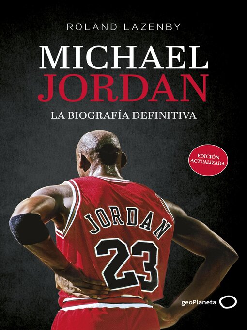 Title details for Michael Jordan. La biografía definitiva (Nueva presentación) by Roland Lazenby - Wait list